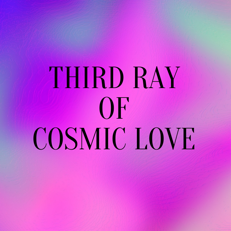 Third Ray of Cosmic Love